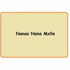 Nanao Nana Mxlle