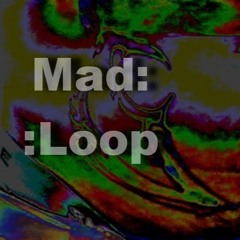 TheMadloops