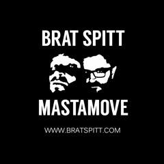 BRAT SPITT & DJ MASTAMOVE