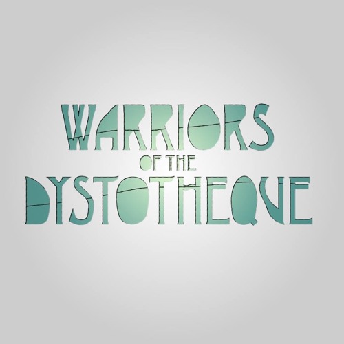 Warriors of the Dystotheque’s avatar