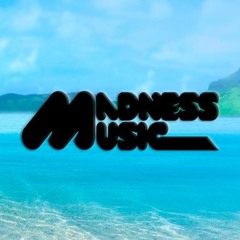 MADNESS Music