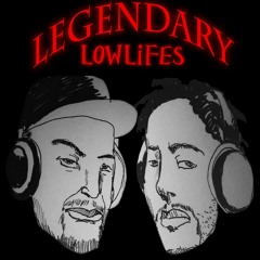 Legendary LowLifes
