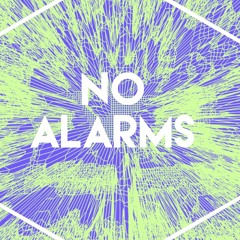 No Alarms
