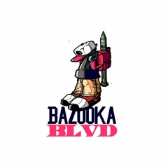 Bazooka Blvd✒