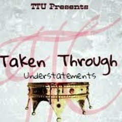 #Taken #Through # Understatements