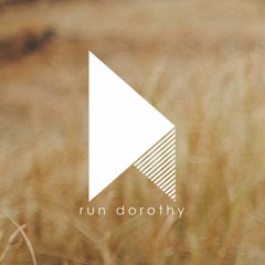Run Dorothy
