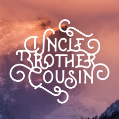 UncleBrotherCousin