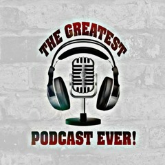 TheGreatestPodcastEver