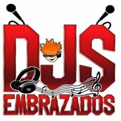DJs EMBRAZADOS ⍟