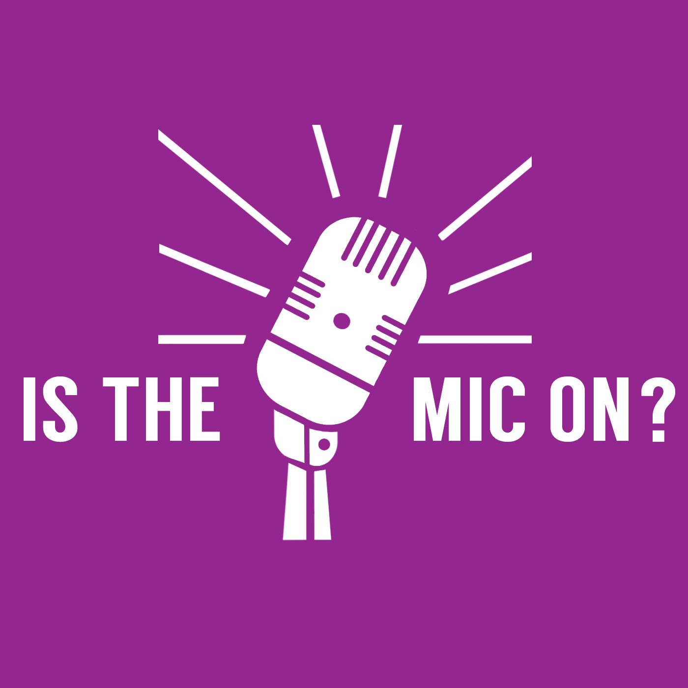 Is the Mic On