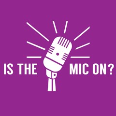 Is the Mic On ?