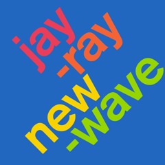 Jay-ray New-wave