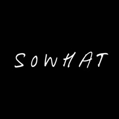 SOWHAT!
