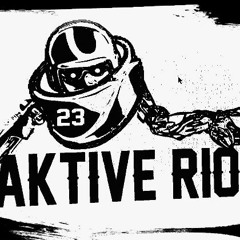 AKTIVE RIOT