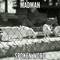 Madman Spoken Word