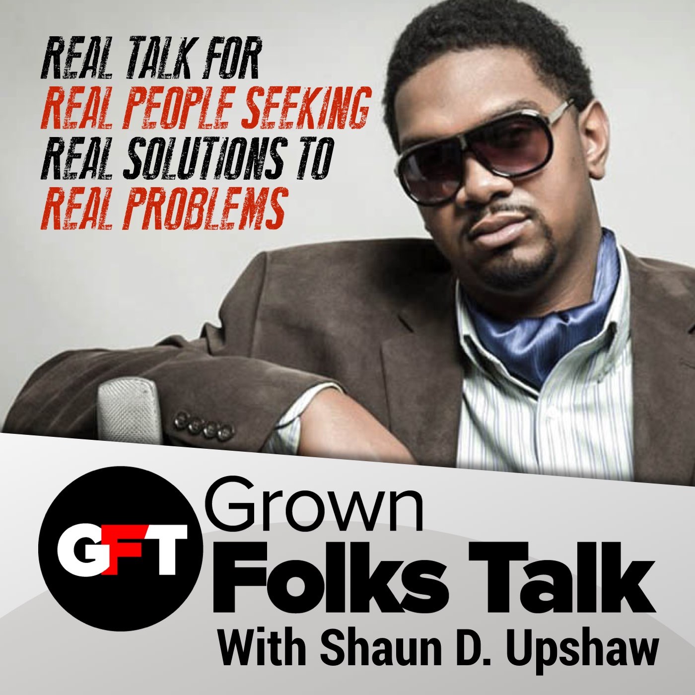 Grown Folks Talk With Shaun D. Upshaw