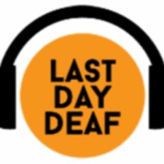 Last Day Deaf Webzine