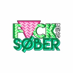 FVCK BEING SOBER