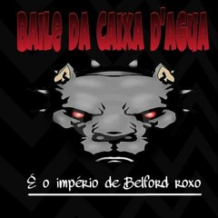 Baile da Caixa D´água (Oficial)È o Império..