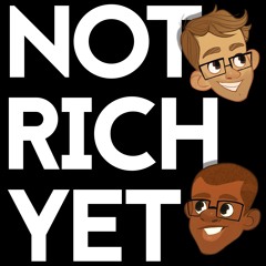 Not Rich Yet - A Podcast