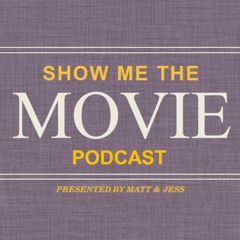 Show Me The Movie Podcast