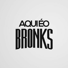 AQUI ÉO BRONKS