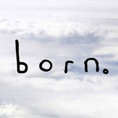 born.