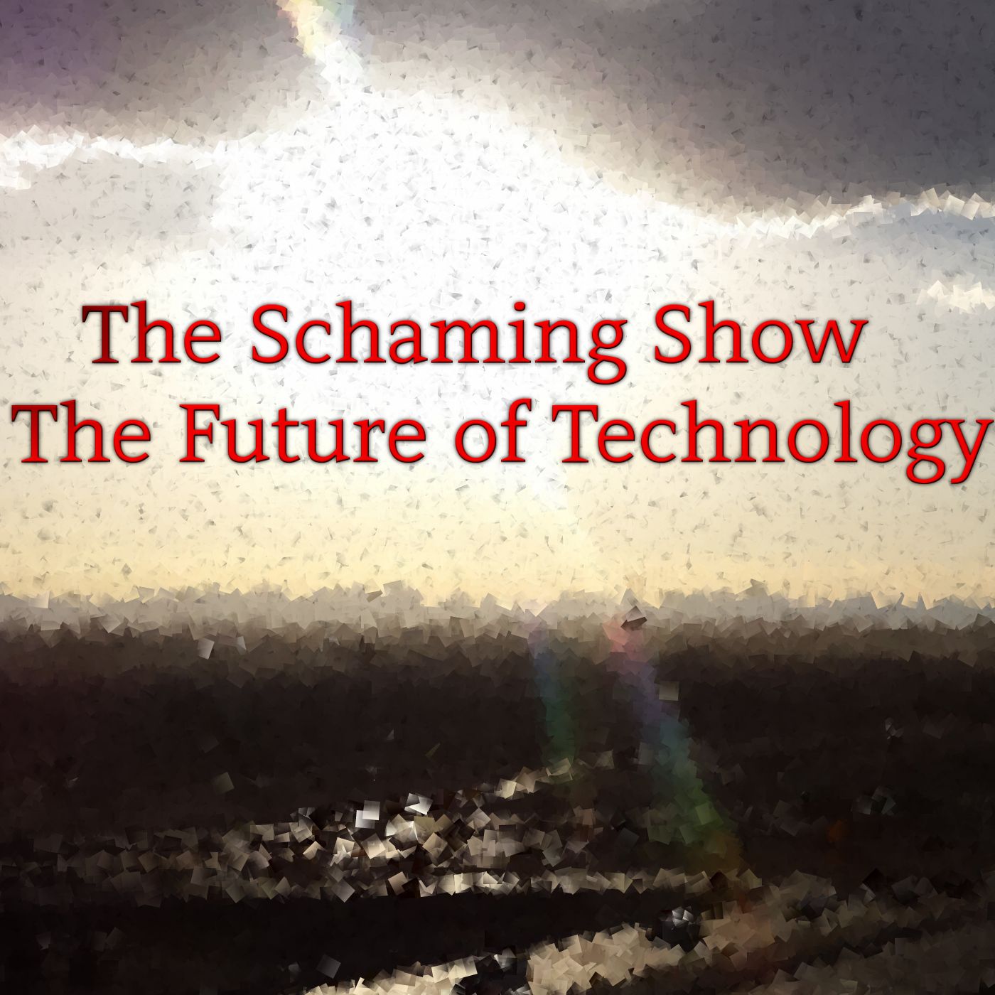 The Schaming Show - The future of technology 