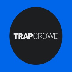 Trap Crowd