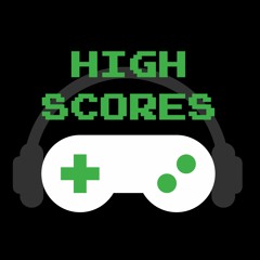 High Scores Podcast