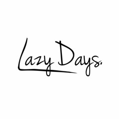 Lazy Days