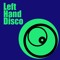 Left Hand Disco