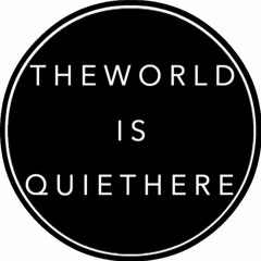 the world is quiet here