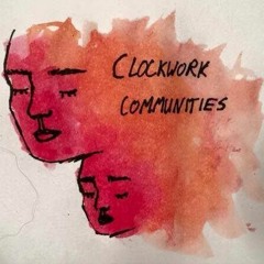 Clockwork Communities
