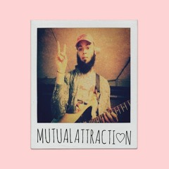 MUTUAL ATTRACTI♡N