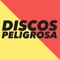 DiscosPeligrosa