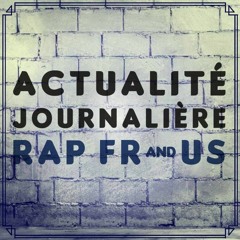 Actu Jour Rap FR & US