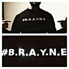 #B.R.A.Y.N.E