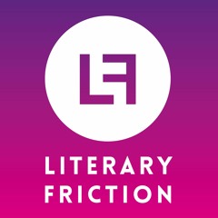 Literary Friction Special - Elif Batuman