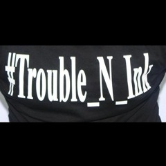 Trizz_Trouble_N_Ink