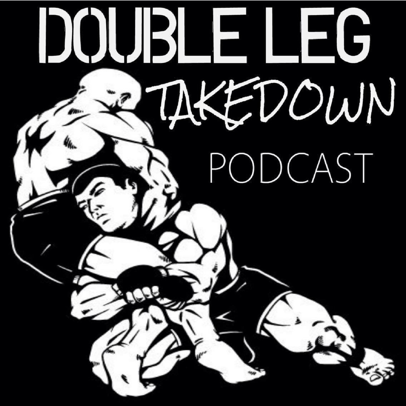 Double Leg Takedown Podcast
