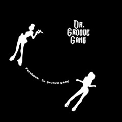 Dr groove gang