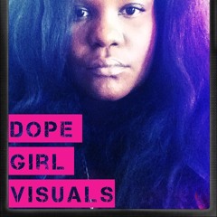 Dope Girl Visuals