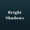Bright Shadows
