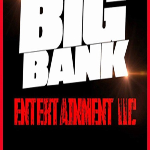Stream Big Bank Ent music | Listen to songs, albums, playlists for free ...