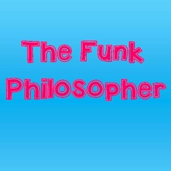 The Funk Philosopher