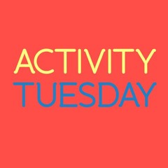 Activity Tuesday