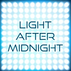 Light After Midnight