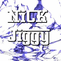 NICK JIGGY