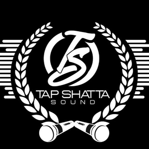 TAP SHATTA SOUND’s avatar